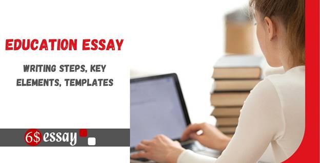 Education Essay: Writing Steps, Key Elements, Templates