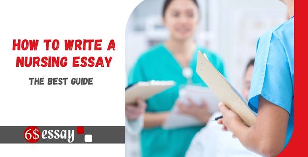 How to Write a Nursing Essay: The Best Guide
