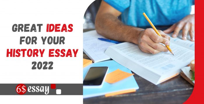 Great Ideas for your History Essay 2022