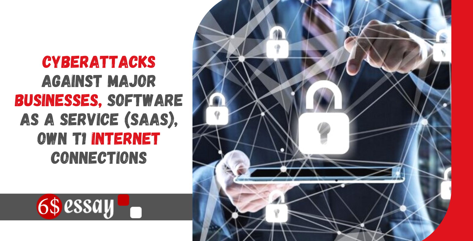 Cyberattacks against major businesses, Software as a Service (SaaS), own T1 internet connections