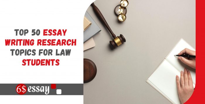 Top 50 Essay Writing Research Topics for Law Students