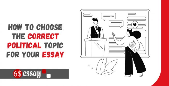 How to Choose the Correct Political Topic for your Essay