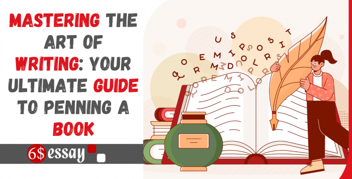 Mastering the Art of Writing Your Ultimate Guide to Penning a Book