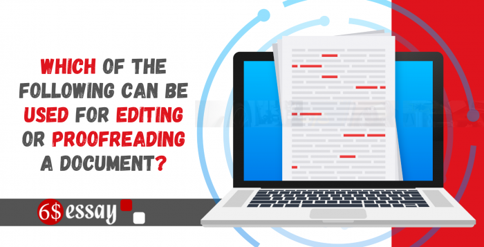 Which of the Following Can Be Used For Editing or Proofreading a Document